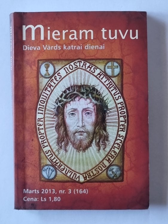 Mieram tuvu. Dieva Vārds katrai dienai. Marts 2013 Nr.3