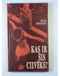 Kas ir šis cilvēks ?