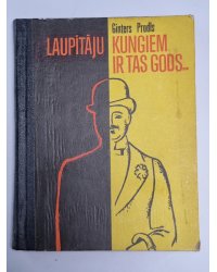 Laupītāju kungiem ir tas gods...