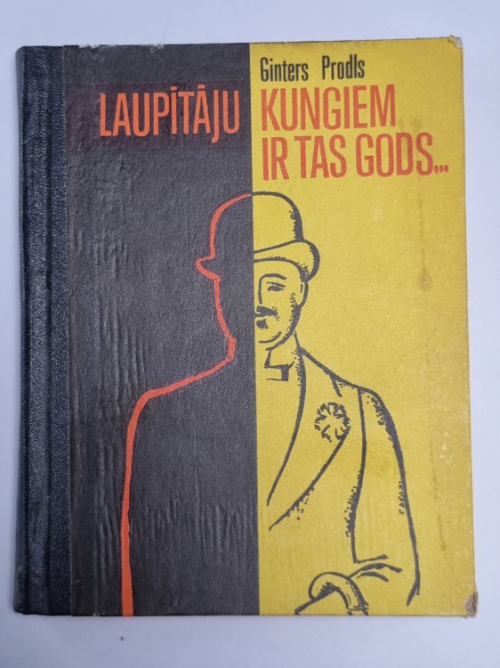 Laupītāju kungiem ir tas gods...