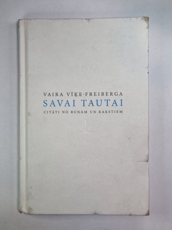 Vaira Vīķe-Freiberga savai tautai citāti no runām un rakstiem 1971-2007