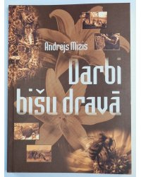 Darbi bišu dravā