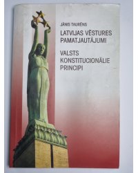 Latvijas vēstures pamatjautājumi un valsts konstitucionālie principi