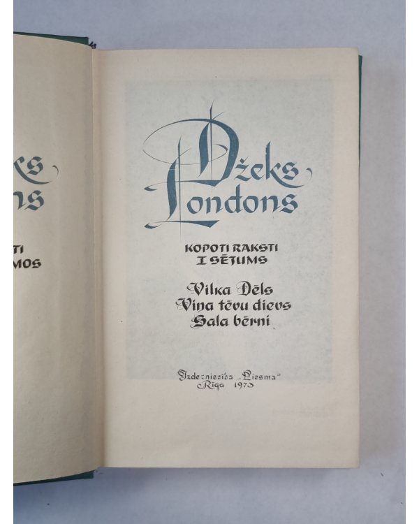 Dž.Londons. Kopoti raksti 1. Vilka dēls. Vīņa tēva dievs. Sala bērni
