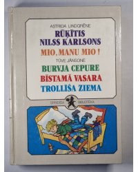 Rūķīts Nilss Karlsons. Mio, manu Mio! Burvja cepure. Bīstama vasara. Trollīša ziema