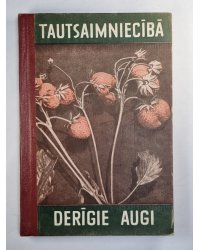 Tautsaimniecībā derīgie augi. Растения, используемые в народном хозяйстве (LAT/RUS)