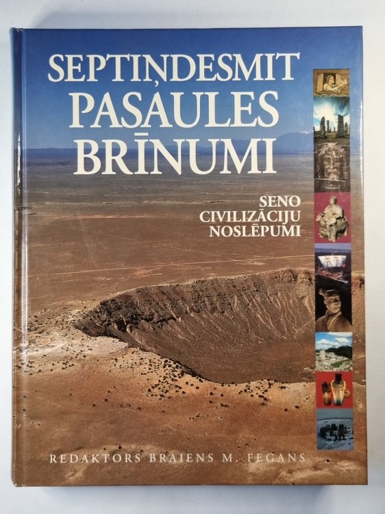 Septiņdesmit pasaules brīnumi. Seno civilizāciju noslēpumi