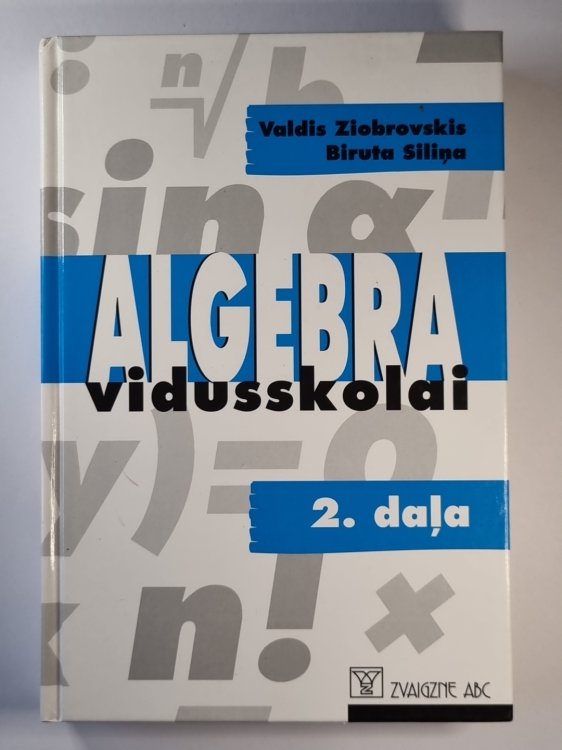 Обложка книги «Algebra vidusskolai 2.daļa. Eksperimentāla mācību grāmata» — Valdis Ziobrovskis, Biruta Siliņa