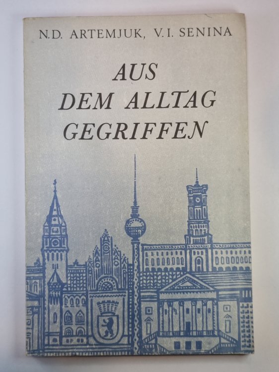 Aus Dem Alltag Gegriffen. Разговорный немецкий язык