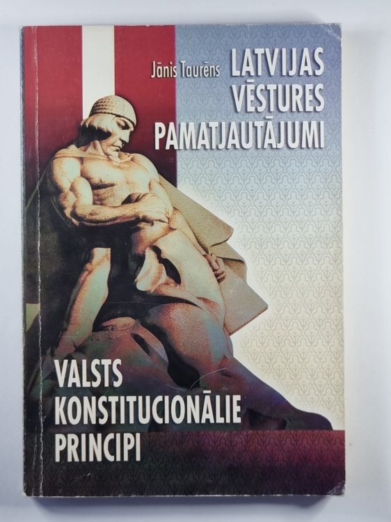 Latvijas vēstures pamatjautājumi un valsts konstitucionālie principi