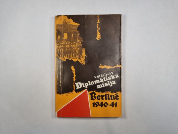 Diplomātiskā misija Berlīnē. 1940-1941