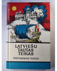 Latviesu tautas teikas. Vēsturiskās teikas