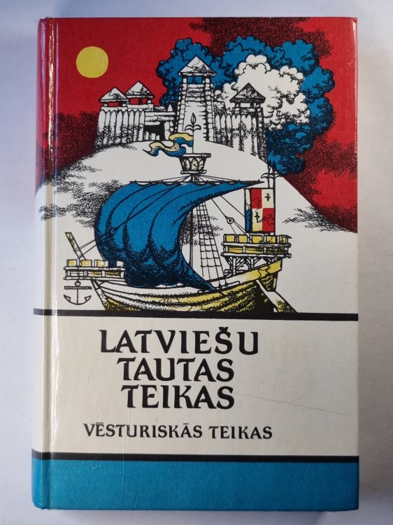 Latviesu tautas teikas. Vēsturiskās teikas