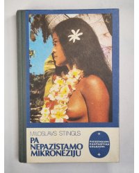 Pa nepazīstamo mikronēziju