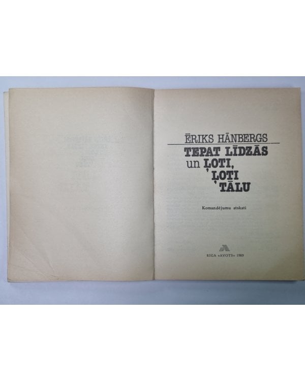 Дополнительное изображение книги «Tepat līdzās un Ļoti, Ļoti Tālu. Komandējumu atskati»