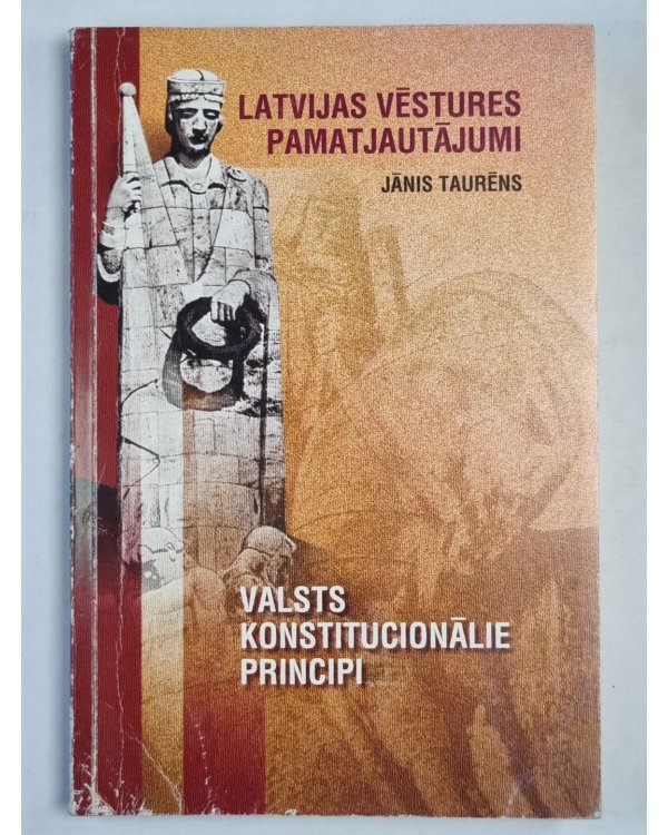 Latvijas vēstures pamatjautajumi un valsts konsitucionālie principi