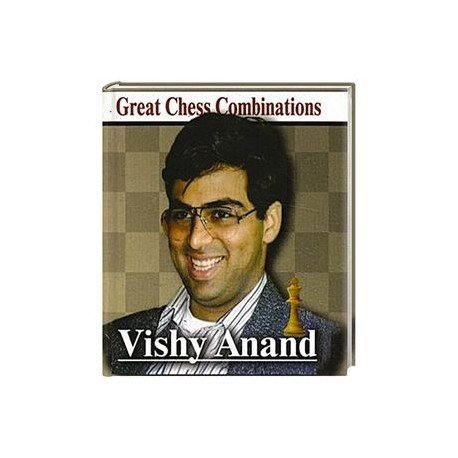 Great Chess Combinations Vishy Anand.Виши Ананд.Лучшие шахматные комбинации
