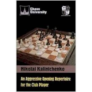 Chess University An Aggressive Orening Repertoire for the Clud Player (на англ.яз.)