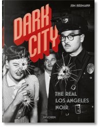 Dark City. The Real Los Angeles Noir