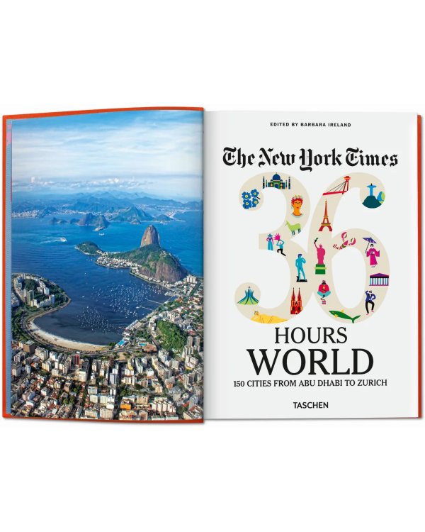 The New York Times 36 Hours. World. 150 Cities from Abu Dhabi to Zurich