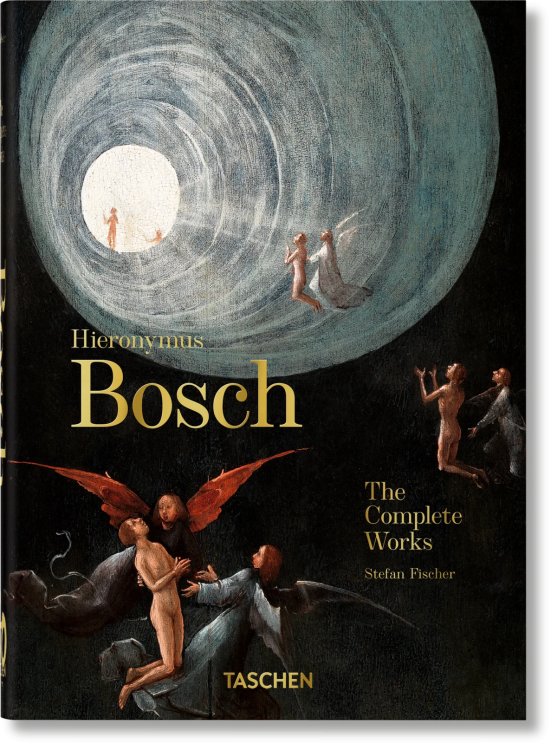 Hieronymus Bosch. The Complete Works. 40th Ed. Hieronymus Bosch. The Complete Works. 40th Ed.
