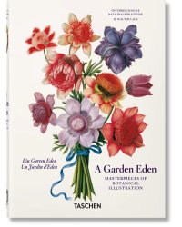 A Garden Eden. Masterpieces of Botanical Illustration. 40th Ed.