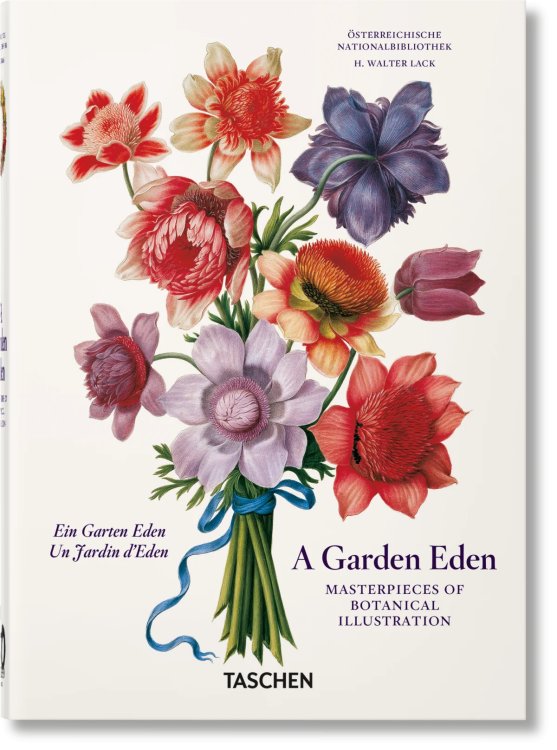 A Garden Eden. Masterpieces of Botanical Illustration. 40th Ed. A Garden Eden. Masterpieces of Botanical Illustration. 40th Ed.