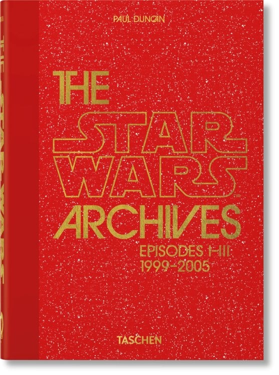 The Star Wars Archives. 1999–2005. 40th Ed. The Star Wars Archives. 1999–2005. 40th Ed.