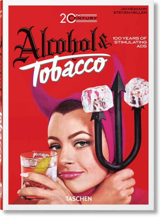 20th Century Alcohol & Tobacco Ads. 40th Ed. 20th Century Alcohol & Tobacco Ads. 40th Ed.