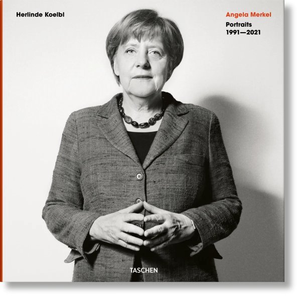 Herlinde Koelbl. Angela Merkel. Portraits 1991–2021 Herlinde Koelbl. Angela Merkel. Portraits 1991–2021