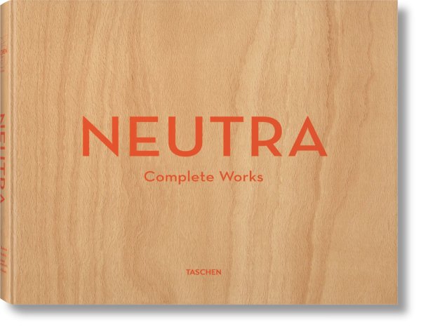 Neutra. Complete Works Neutra. Complete Works