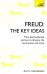Freud: The Key Ideas. From psychoanalysis & sex to dreams, the unconscious & more