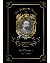 An Outcast of the Islands = Изгнанник. Т. 1: на англ.яз