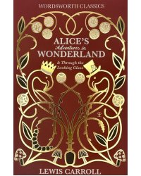 Alice in Wonderland and Through the Looking Glass