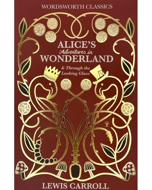 Alice in Wonderland and Through the Looking Glass