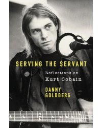 Serving The Servant: Remembering Kurt Cobain