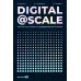 Digital @ Scale: Настольная книга по цифровизации бизнеса