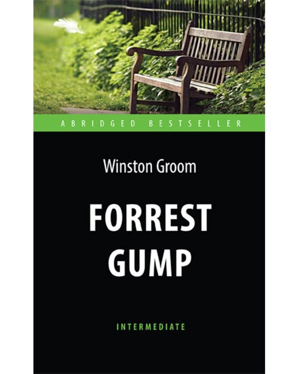 Forrest Gump = Форрест Гамп: книга для чтения на англ.языке. Intermediate