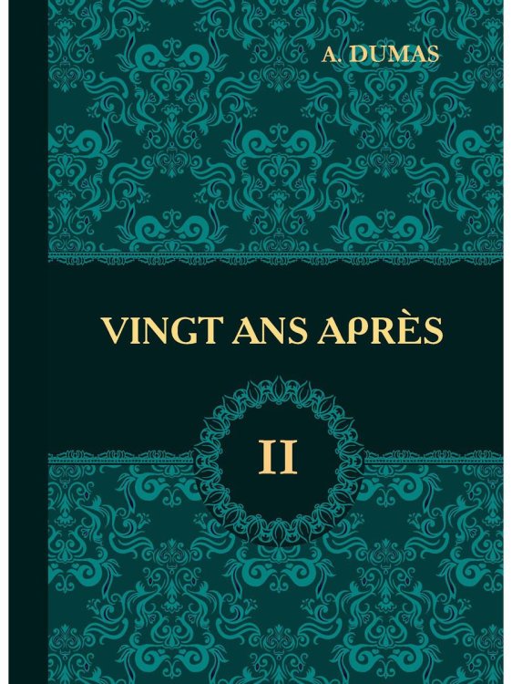 Vingt Ans Apres. Tome 2