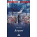 Airport = Аэропорт: книга для чтения на англ.яз. Уровень В2