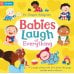 Babies Laugh at Everything Babies Laugh at Everything
