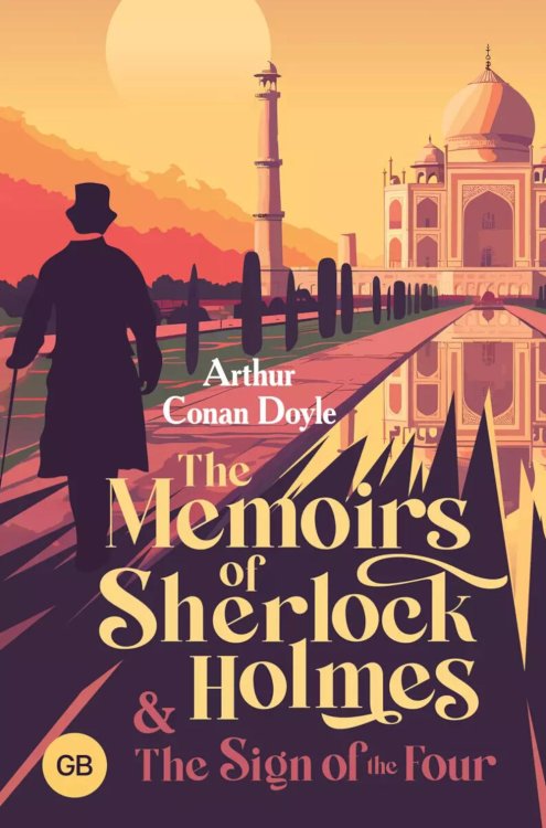 Обложка книги «The Memoirs of Sherlock Holmes & The Sign of the Four» — Дойл Артур Конан, ISBN 9785171645748