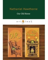 Our Old Home = Наша старая родина: кн. на англ.яз