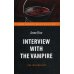 Interview with the Vampire = Интервью с вампиром: книга для чтения на англ.яз. Pre-Intermediate