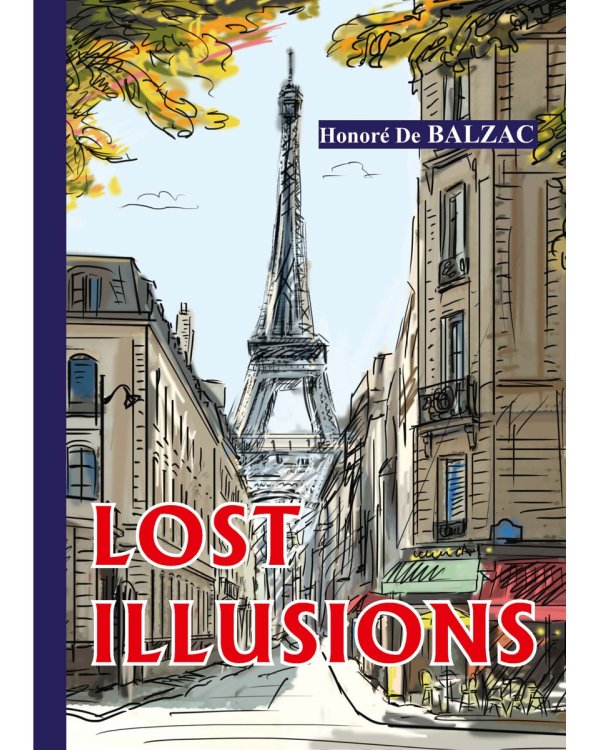 Lost Illusions = Утраченные иллюзии: роман на англ.яз