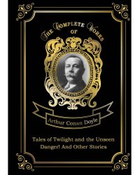 Tales of Twilight and the Unseen and Danger!