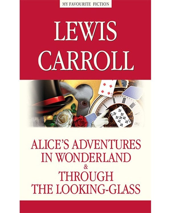Alice’s Adventures in Wonderland. Through the Looking-Glass = Алиса в Стране чудес. Алиса в Зазеркалье: на англ.яз