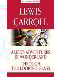 Alice’s Adventures in Wonderland. Through the Looking-Glass = Алиса в Стране чудес. Алиса в Зазеркалье: на англ.яз
