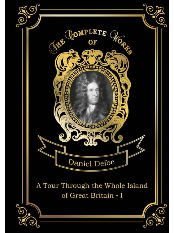 A Tour Through the Whole Island of Great Britain I