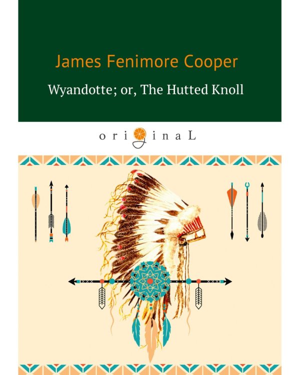 Wyandotte; or, The Hutted Knoll